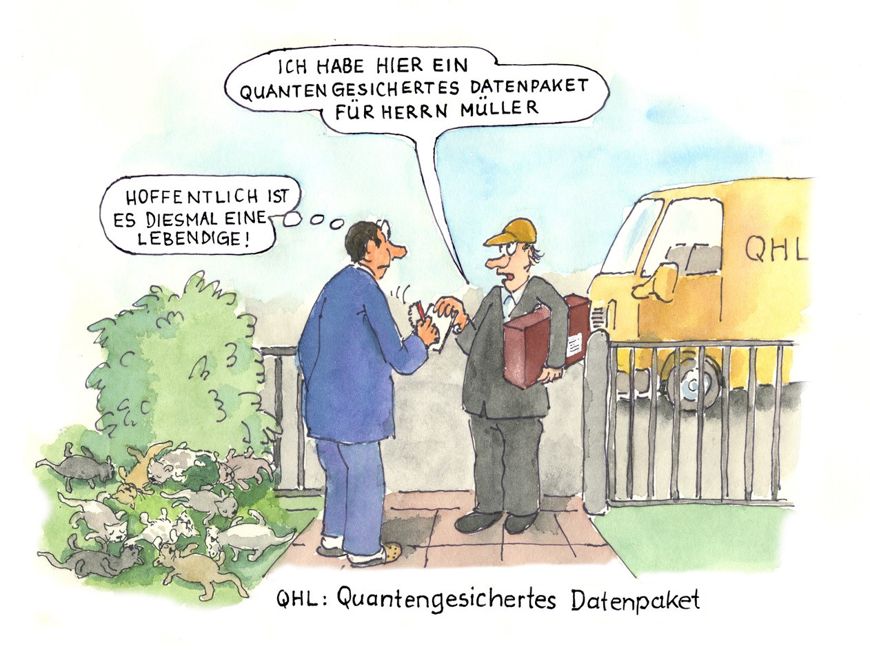 QuNET maQUerSPACE Quomplex The winning cartoon. Speech bubble of the postman: "I have here a quantum secured datapack for Mr. Müller." Recipient's thought bubble: "Hopefully it's a living one this time!".